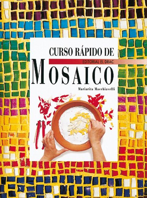 CURSO RAPIDO DE MOSAICO | 9788488893697 | MACCHIAVELLI, MARIARITA