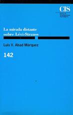 LA MIRADA DISTANTE SOBRE LÉVI-STRAUSS | 9788474762105 | ABAD MÁRQUEZ, LUIS V.