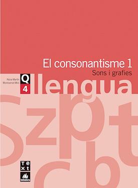 QUADERN DE LLENGUA 4: EL CONSONANTISME 1 | 9788441202979 | MARTÍN, NÚRIA/MIRÓ, MONTSERRAT