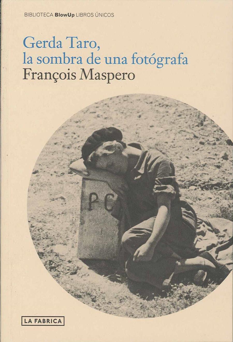 GERDA TARO, LA SOMBRA DE UNA FOTÓGRAFA | 9788492841387 | MASPERO, FRANÇOIS