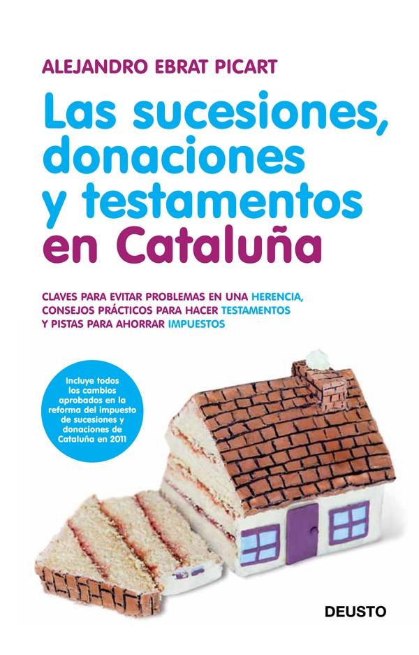 LAS SUCESIONES, DONACIONES Y TESTAMENTOS EN CATALUÑA | 9788423428649 | ALEJANDRO EBRAT PICART