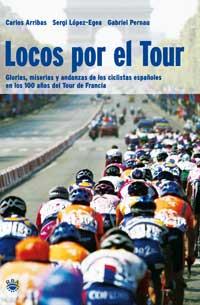 LOCOS POR EL TOUR | 9788478710256 | ARRIBAS, CARLOS/LOPEZ-EGEA, SERGI/PERNAU, GABRIEL