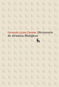 DICCIONARIO DE TERMINOS FILOLOGICOS | 9788424900427 | LÁZARO CARRETER, FERNANDO