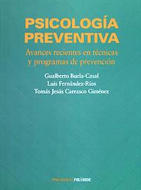 PSICOLOGÍA PREVENTIVA | 9788436810844 | BUELA-CASAL, GUALBERTO/FERNÁNDEZ RÍOS, LUIS/CARRASCO GIMÉNEZ, TOMÁS JESÚS