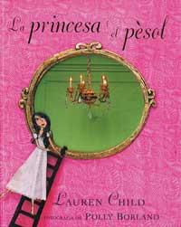 LA PRINCESA I EL PÈSOL | 9788484882220 | CHILD, LAUREN