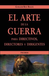 EL ARTE DE LA GUERRA PARA DIRECTIVOS, DIRECTORES Y DIRIGENTES | 9788436818802 | BOU BAUZÁ, GUILLEM