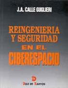 REINGENIERÍA Y SEGURIDAD EN EL CIBERESPACIO | 9788479782733 | CALLE GUGLIERI, J.A.