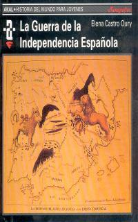 LA GUERRA DE LA INDEPENDENCIA ESPAÑOLA | 9788446004196 | CASTRO OURY, ELENA