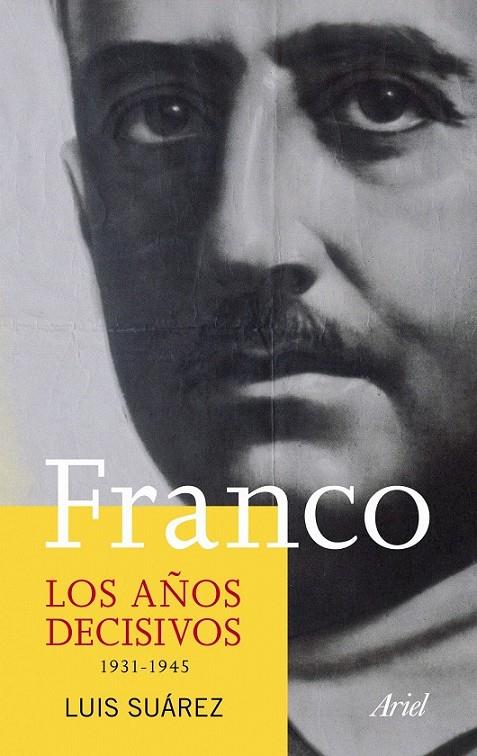 FRANCO. LOS AÑOS DECISIVOS | 9788434413320 | LUIS SUÁREZ