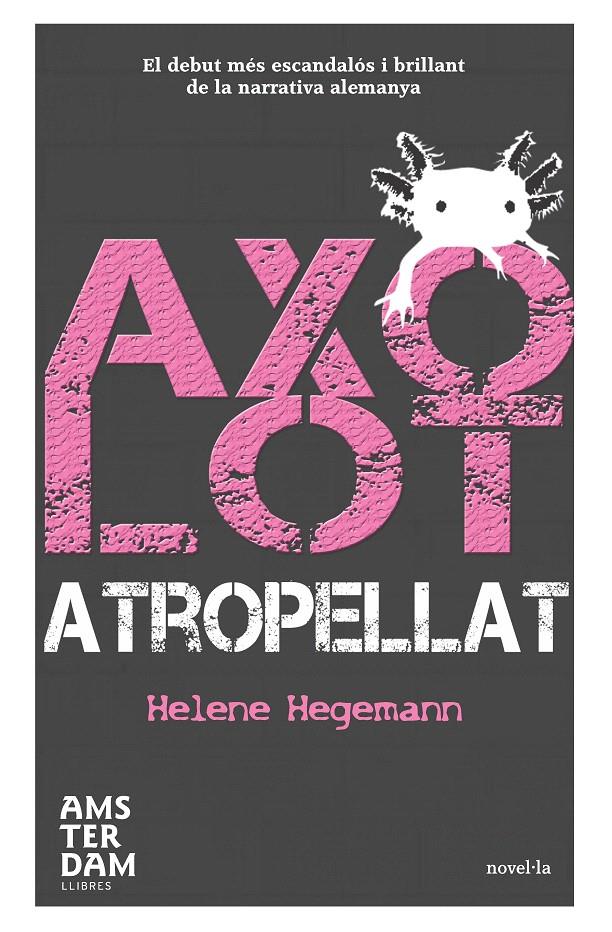 AXOLOT ATROPELLAT | 9788492941292 | HEGEMANN, HELENE