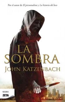 LA SOMBRA | 9788498724271 | KATZENBACH, JOHN