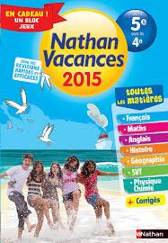 NATHAN VACANCES DE LA 5E À LA 4E -ÉDITION 2015 | 9782091893396 | DENIS ANTON, HÉLÈNE MAGGIORI-KALNIN, GÉRARD BORIE, JACQUES MARCELIN