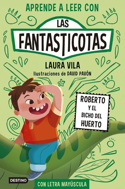 APRENDE A LEER CON LAS FANTASTICOTAS 10. ROBERTO Y EL BICHO DEL HUERTO | 9788408291367 | VILA, LAURA