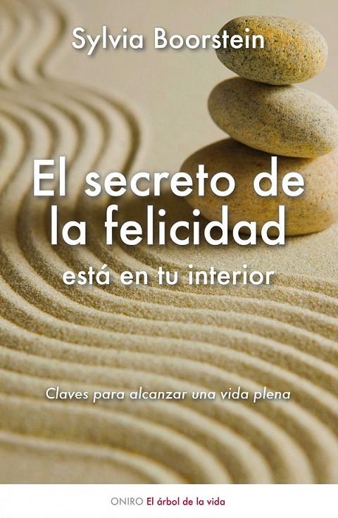 EL SECRETO DE LA FELICIDAD ESTÁ EN TU INTERIOR | 9788497544740 | SYLVIA BOORSTEIN