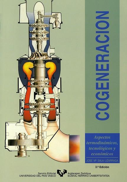 COGENERACIÓN. ASPECTOS TERMODINÁMICOS, TECNOLÓGICOS Y ECONÓMICOS | 9788475855714 | SALA LIZARRAGA, JOSÉ Mª