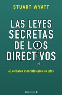 LAS LEYES SECRETAS DE LOS DIRECTIVOS | 9788466646819 | WYATT, STUART