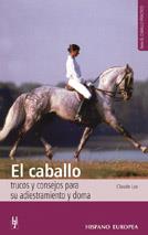 EL CABALLO. TRUCOS Y CONSEJOS PARA SU ADIESTRAMIENTO Y DOMA | 9788425509599 | LUX, CLAUDE