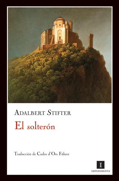 EL SOLTERÓN | 9788493711016 | STIFTER, ADALBERT