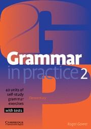 GRAMMAR IN PRACTICE 2 | 9780521665667 | GOWER, ROGER