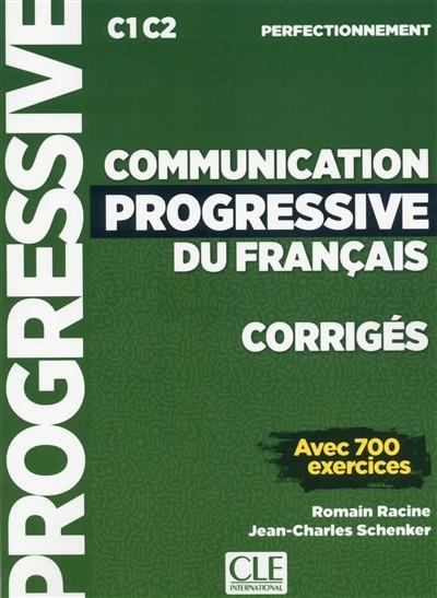 CORRIGÉS - COMMUNICATION PROGRESSIVE DU FRANÇAIS : C1-C2, PERFECTIONNEMENT : AVEC 700 EXERCICES | 9782090380712