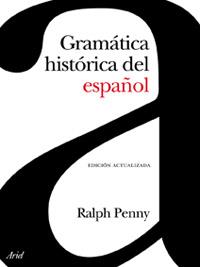 GRAMÁTICA HISTÓRICA DEL ESPAÑOL | 9788434482654 | RALPH PENNY