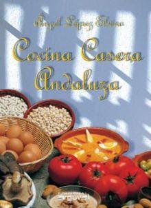 COCINA CASERA ANDALUZA | 9788495948731 | LOPEZ ELVIRA, ANGEL