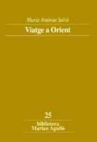 VIATGE A ORIENT | 9788484150053 | SALVÀ, MARIA-ANTÒNIA/JULIÀ I CAPDEVILA, MARIA LLUÏSA