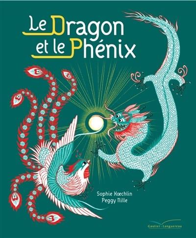 LE DRAGON ET LE PHÉNIX | 9782017024569 | SOPHIE KOECHLIN, PEGGY NILLE
