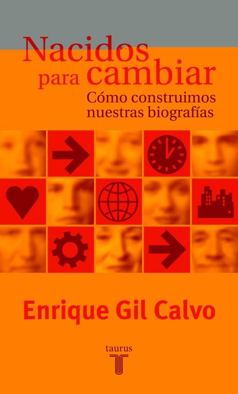 NACIDOS PARA CAMBIAR. COMO CONSTRUIMOS NUESTRA BIOGRAFIA | 9788430604241 | GIL CALVO, ENRIQUE