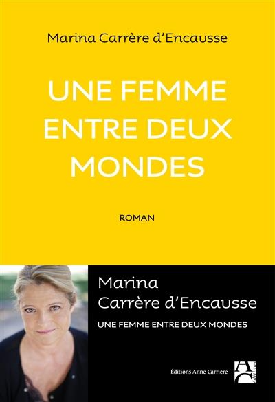 UNE FEMME ENTRE DEUX MONDES | 9782843378300 | CARRÈRE D'ENCAUSSE, MARINA 