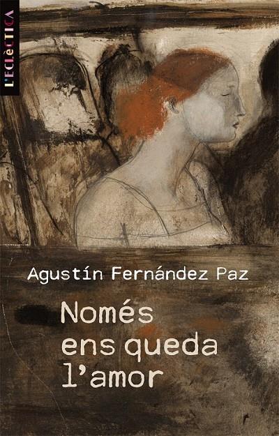 NOMÉS ENS QUEDA L?AMOR | 9788498244113 | AGUSTIN FERNANDEZ PAZ/PABLO AULADELL PÉREZ