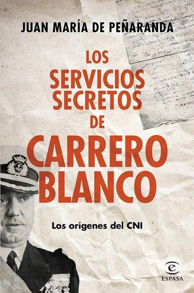 LOS SERVICIOS SECRETOS DE CARRERO BLANCO | 9788467043341 | JUAN MARÍA DE PEÑARANDA