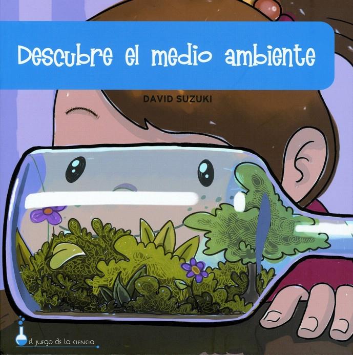 DESCUBRE EL MEDIO AMBIENTE | 9788497540483 | DAVID SUZUKI