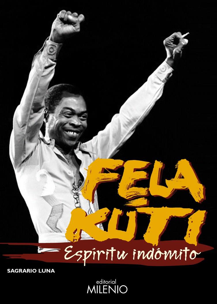 FELA KUTI. ESPÍRITU INDÓMITO | 9788497436151 | LUNA, SAGRARIO