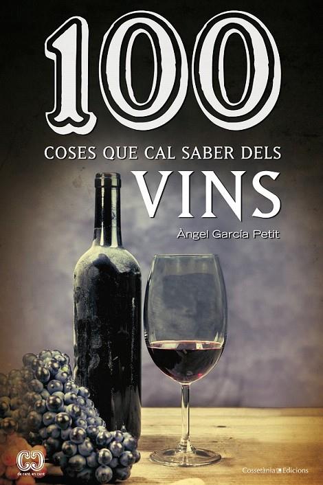 100 COSES QUE CAL SABER DELS VINS | 9788490342442 | ANGEL GARCÍA PETIT