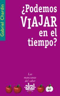 ¿PODEMOS VIAJAR EN EL TIEMPO? | 9788446021025 | CHARDIN, GABRIEL