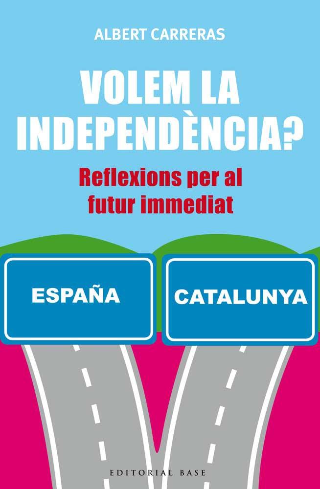 VOLEM LA INDEPENDÈNCIA ? | 9788416166732 | ALBERT CARRERAS