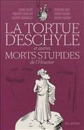 LA TORTUE D'ESCHYLE ET AUTRES MORTS STUPIDES DE L'HISTOIRE | 9782352042211 | DAVID ALLIOT, PHILIPPE CHARLIER, OLIVIER CHAUMELLE ET AL.