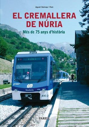 EL CREMALLERA DE NÚRIA. MÉS DE 75 ANYS D´HISTÒRIA | 9788495695659 | DALMAU FONT, AGUSTÍ