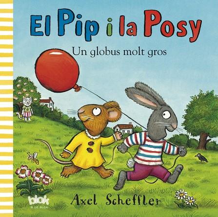 EL PIP I LA POSY. UN GLOBUS MOLT GROS | 9788415579007 | SCHEFFLER, AXEL