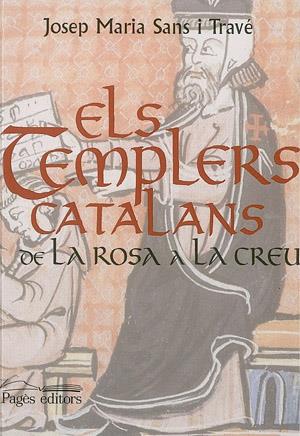 ELS TEMPLERS CATALANS. DE LA ROSA A LA CREU | 9788479353292 | SANS I TRAVÉ, JOSEP M.