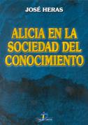 ALICIA EN LA SOCIEDAD DEL CONOCIMIENTO | 9788479784935 | HERAS, JOSÉ