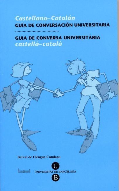 GUIA DE CONVERSA UNIVERSITÀRIA. CASTELLÀ-CATALÀ | 9788447526550 | SERVEIS LINGÜÍSTICS DE LA UNIVERSITAT DE BARCELONA