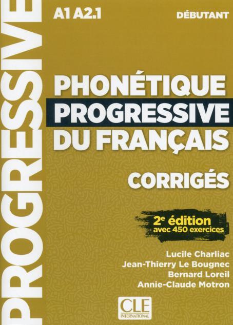 PHONÉTIQUE PROGRESSIVE DU FRANÇAIS NIVEAU DÉBUTANT - CORRIGÉS - 2ÈME ÉDITION | 9782090384567