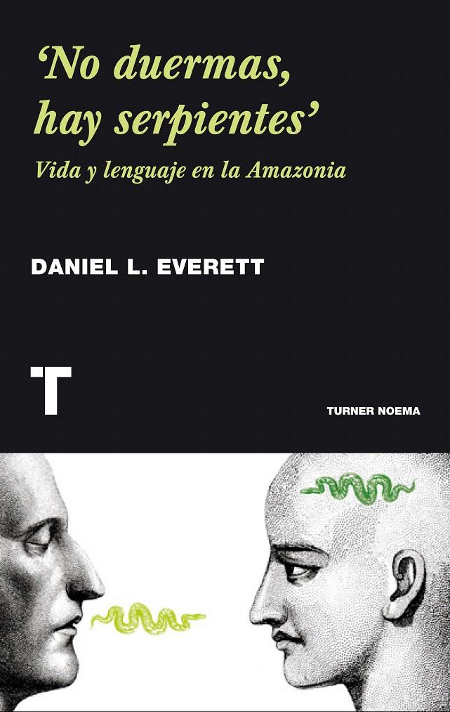 'NO DUERMAS, HAY SERPIENTES' | 9788415832331 | DANIEL L. EVERETT