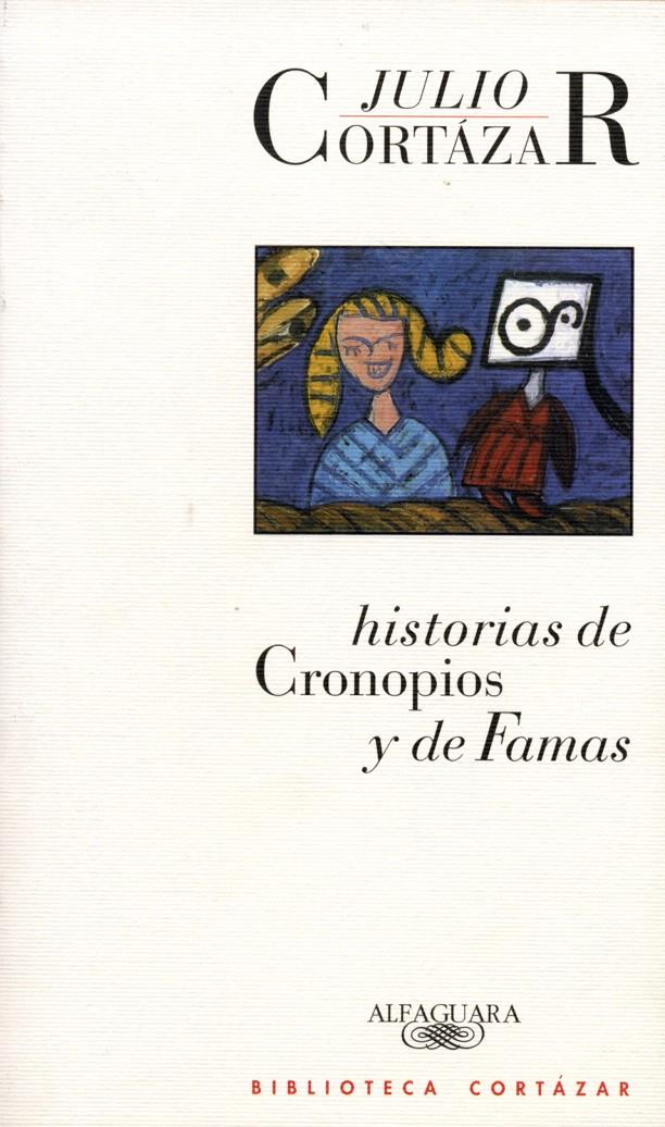 HISTORIAS DE CRONOPIOS Y DE FAMAS | 9788420482897 | CORTÁZAR, JULIO