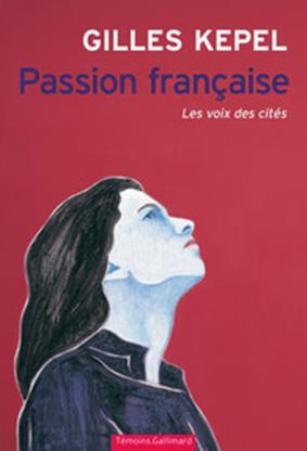 PASSION FRANÇAISE | 9782070144563 | GILLES KEPEL