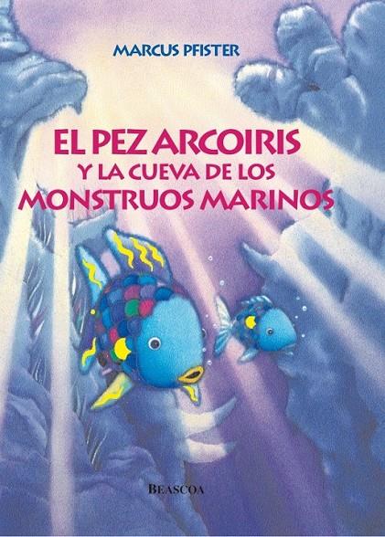 EL PEZ ARCOIRIS Y LA CUEVA DE LOS MONSTRUOS MARINOS | 9788448821937 | PFISTER,MARCUS