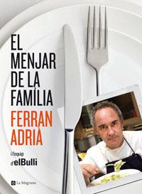 EL MENJAR DE LA FAMILIA | 9788482645377 | ADRIÀ , FERRAN