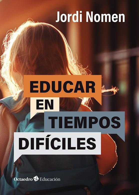 EDUCAR EN TIEMPOS DIFÍCILES | 9788419900821 | NOMEN RECIO, JORDI